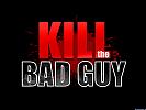 Kill the Bad Guy - wallpaper #4